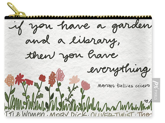 Garden and Library Quote - Zip Pouch